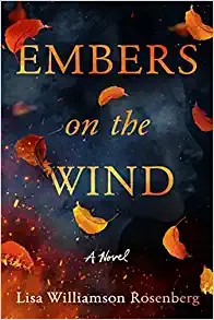Lisa Williamson Rosenberg: Embers on the Wind (Hardcover, 2022, Little A)