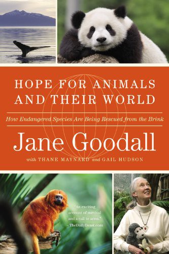 Jane Goodall, Thane Maynard, Gail Hudson: Hope for Animals and Their World (Paperback, 2011, Grand Central Publishing)