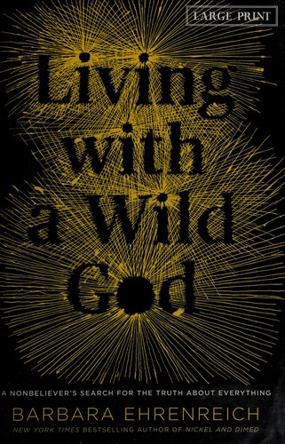 Barbara Ehrenreich: Living with a wild god (2014)