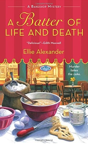 Ellie Alexander: A Batter of Life and Death (Paperback, 2015, St. Martin's Paperbacks)