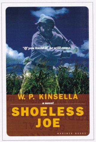 W. P. Kinsella: Shoeless Joe (1999, Mariner Books)