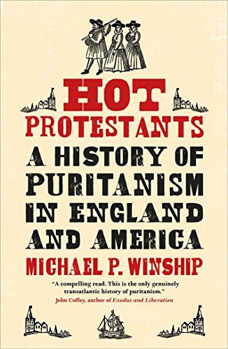 Michael P. Winship: Hot Protestants (2021, Yale University Press)