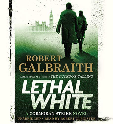 Robert Glenister, J. K. Rowling: Lethal White (AudiobookFormat, 2019, Mulholland Books)