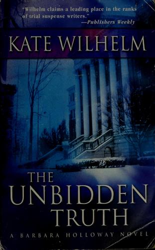 Kate Wilhelm: The unbidden truth (2004, Mira)