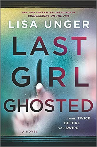 Lisa Unger: Last Girl Ghosted (Hardcover, 2021, Park Row)