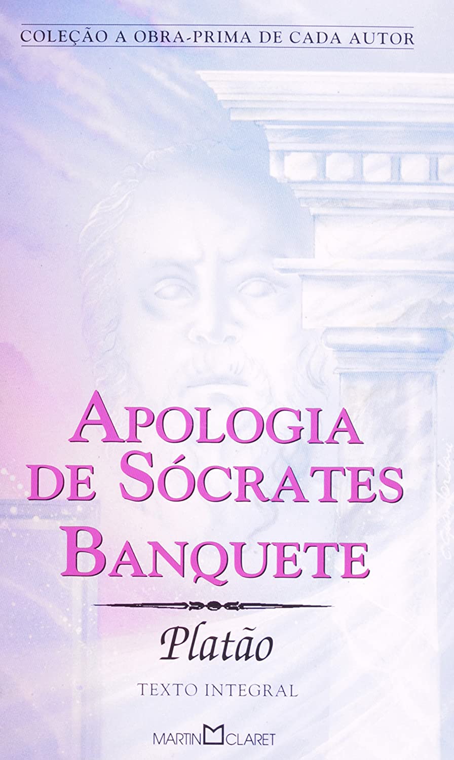 Platão: Apologia de Sócrates e O Banquete (Paperback, ‎Português language, 1999, ‎‎Martin Claret)