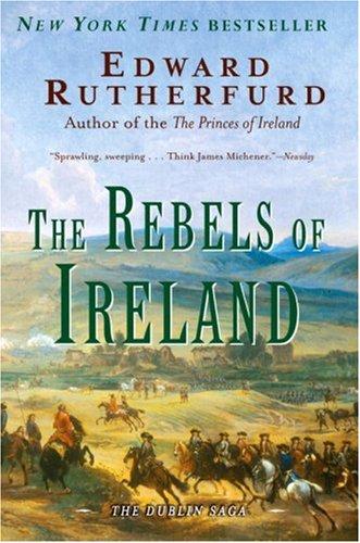 Edward Rutherfurd: The Rebels of Ireland (Paperback, 2007, Ballantine Books)