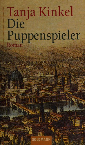 Tanja Kinkel: Die Puppenspieler (German language, 2000, Goldmann)