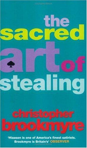 Christopher Brookmyre: The Sacred Art of Stealing (Paperback, 2002, Abacus)