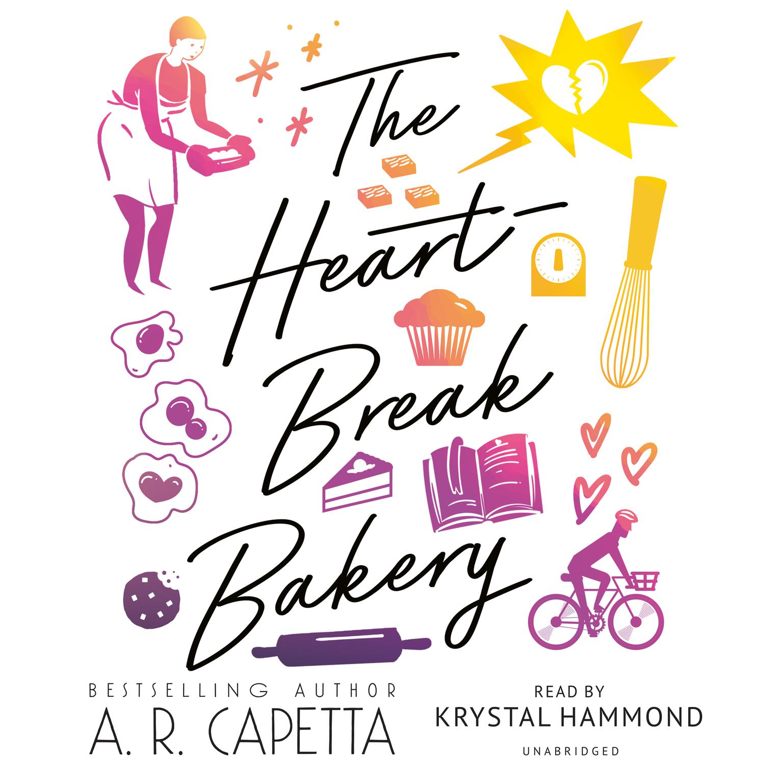 A.R. Capetta, Krystal Hammond: The Heartbreak Bakery (AudiobookFormat, 2021, Candlewick)