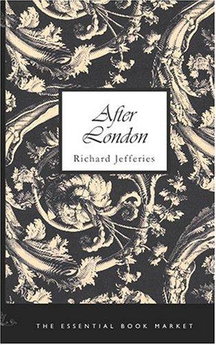 Richard Jefferies: After London (2007, BiblioBazaar)