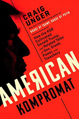 Craig Unger: American Kompromat (Hardcover, 2021, Dutton)
