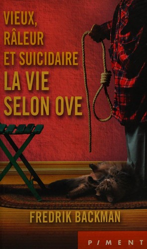 Fredrik Backman: Vieux, râleur et suicidaire (French language, 2014, Éditions France loisirs)