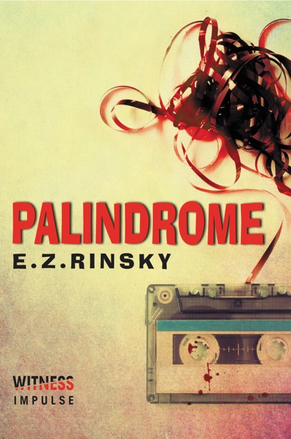 E. Z. Rinsky: Palindrome (2016, HarperCollins Publishers)