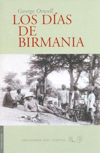 George Orwell: Los días de Birmania (Spanish language, 2003, Ediciones del Viento)