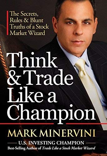 Mark Minervini: Think & Trade Like a Champion (Hardcover, 2017)