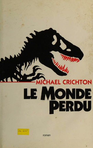 Michael Crichton, Michael Crichton: Le monde perdu (Hardcover, French language, 1997, France Loisirs)