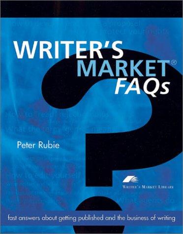 Peter Rubie: Writer's market FAQs (2002, Writer's Digest Books)