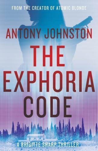 Antony Johnston: The Exphoria Code (Paperback, 2017, Lightning Books)
