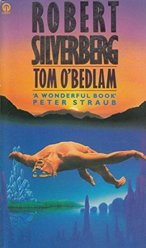 Robert Silverberg: Tom O'Bedlam (1987, Futura)