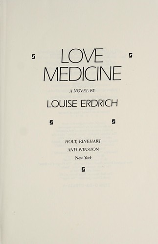 Louise Erdrich: Love medicine (1984, Holt, Rinehart, and Winston)