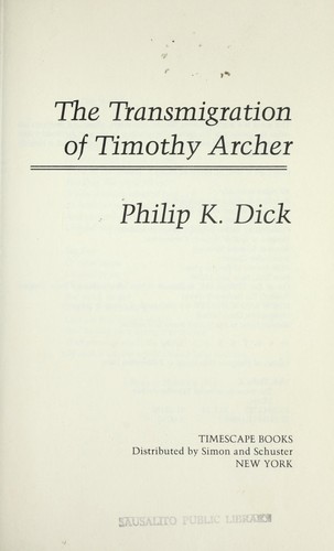 Philip K. Dick: The transmigration of Timothy Archer (1982, Timescape Books, Distributed by Simon and Schuster)