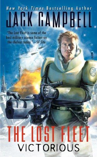 Jack Campbell, Jack Campbell: Victorious (The Lost Fleet, Book 6 of 6) (Paperback, 2010, Ace)