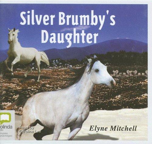 Elyne Mitchell: Silver Brumby's Daughter (AudiobookFormat, 2005, Bolinda Publishing)