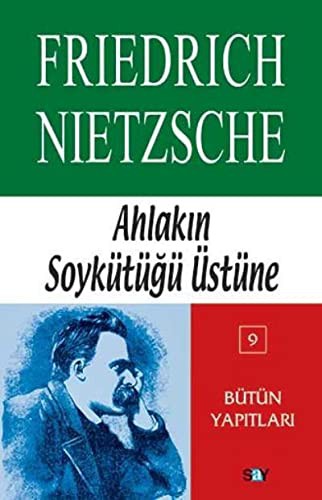 Friedrich Nietzsche: Ahlakin Soykütügü Üstüne (Paperback, 2015, Say Yayinlari)