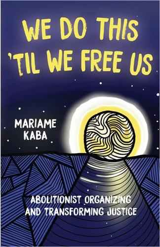 Mariame Kaba, Tamara K. Nopper: We Do This 'Til We Free Us (EBook, 2021, Haymarket Books)
