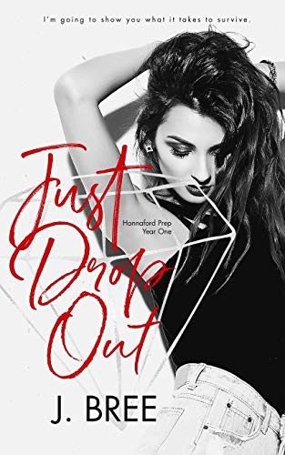 J Bree: Just Drop Out (Paperback, 2019, Independently Published, Independently published)