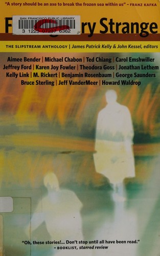 John Kessel, James P. Kelly: Feeling very strange (2006, Tachyon Publications)