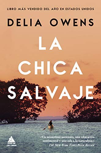 Delia Owens, Lorenzo F. Díaz: La chica salvaje (Paperback, Spanish language, 2019, Atico de los Libros)
