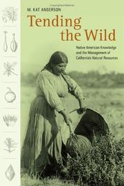 M. Kat Anderson: Tending the Wild (2005, University of California Press)