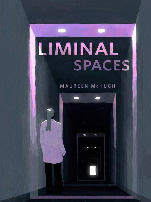 Maureen McHugh: Liminal Spaces (2024, Tor.com)