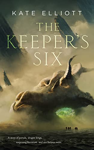 Kate Elliott: The Keeper's Six (Hardcover, 2023, Doherty Associates, LLC, Tom)