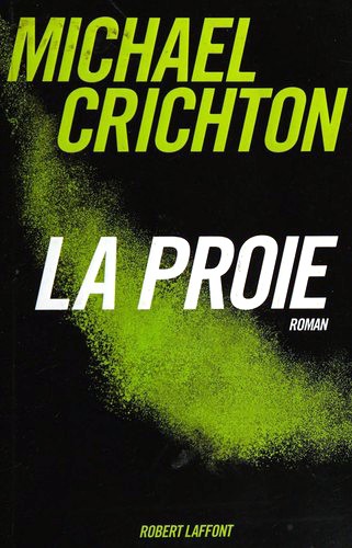 Michael Crichton: La proie (French language, 2003, R. Laffont)