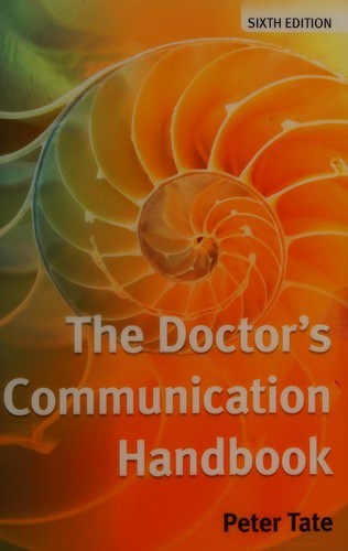 Tate, Peter: The doctor's communication handbook (2010, Radcliffe Pub.)