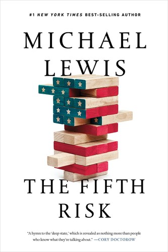 Michael Lewis: The Fifth Risk (Hardcover, 2018, W. W. Norton & Company)