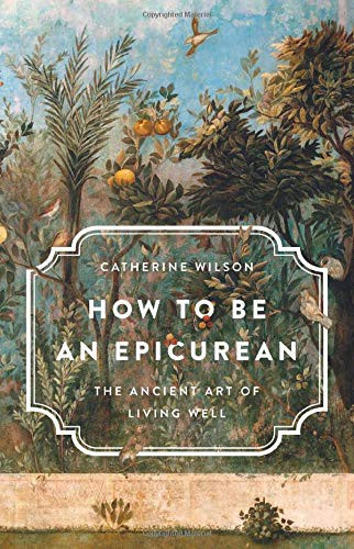 How to Be an Epicurean (Hardcover, 2019, Basic Books)