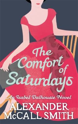 Alexander McCall Smith: The Comfort Of Saturdays (2009, Abacus Software)