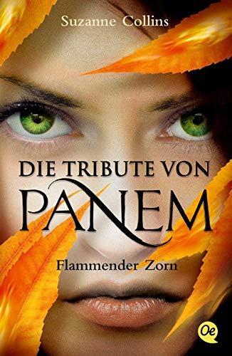 Suzanne Collins, Suzanne Collins: Die Tribute von Panem 3: Flammender Zorn (German language, 2015, Oetinger Taschenbuch GmbH)