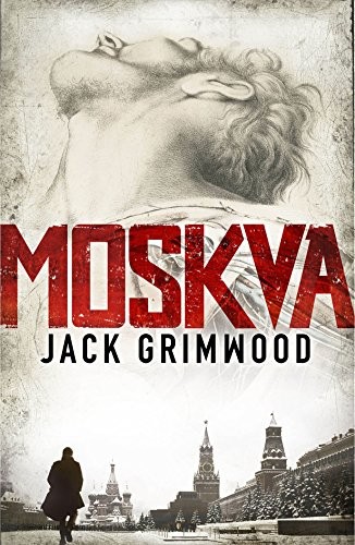 Jack Grimwood: Moskva (2016, Michael Joseph)