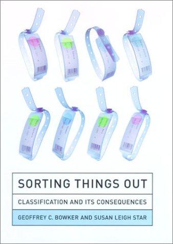 Geoffrey C. Bowker, Susan Leigh Star: Sorting Things Out (Paperback, 2000, The MIT Press)