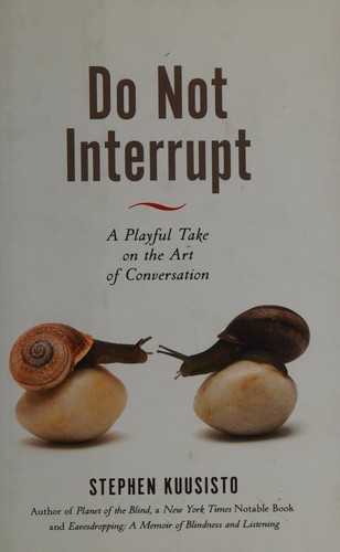 Stephen Kuusisto: Do not interrupt (2010, Sterling Pub.)