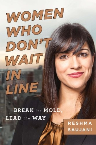 Reshma Saujani: Women Who Don't Wait in Line (Hardcover, 2013, New Harvest)