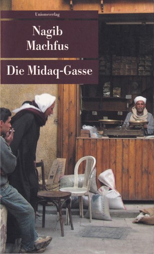 Naguib Mahfouz: Die Midaq-Gasse (German language, 2009, Unionsverlag)