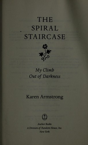 Karen Armstrong: The spiral staircase (2005, Anchor Books)