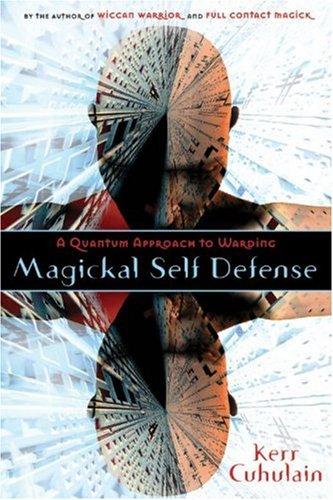 Kerr Cuhulain: Magickal Self Defense (Paperback, 2008, Llewellyn Publications)