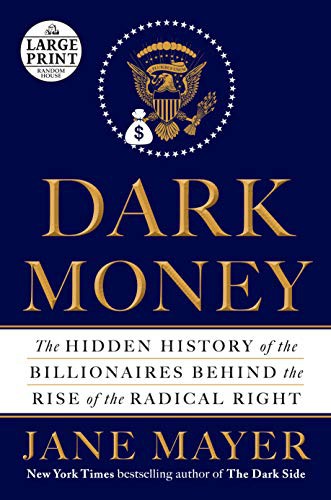 Jane Mayer: Dark Money (Paperback, 2016, Random House Large Print)